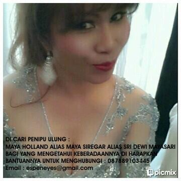 DI CARI MAYA HOLLAND ALIAS MAYA SIREGAR ALIAS SRI DEWI MAYASARI - 5508979_20130815120805