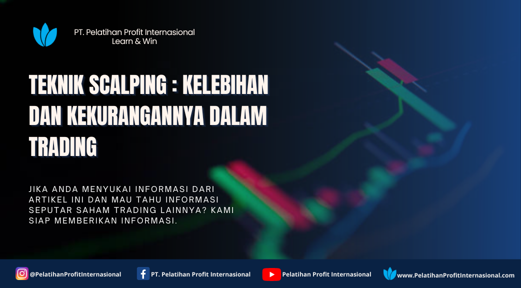 Teknik Scalping Kelebihan Dan Kekurangannya Dalam Trading Pelatihan Riset