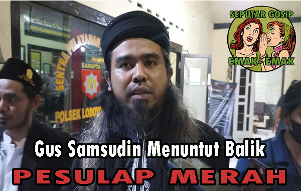 Gus Samsudin Menuntut Balik Pesulap Merah Atas Dugaan Pencemaran Nama