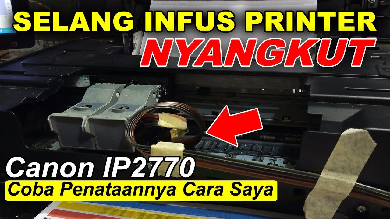 Cara Pasang Infus Modif Printer Canon Ip Yang Baik Dan Rapi Anti