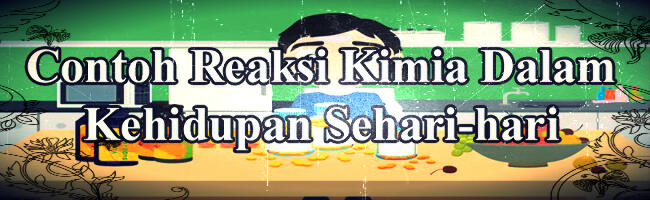 Reaksi Kimia Dalam Kehidupan Sehari-hari
