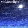 Mr.Moonlight.