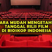 cara-mudah-mengetahui-tanggal-rilis-film-di-bioskop-indonesia