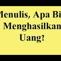 menulis-bisa-menghasilkan-uang--gini-caranya