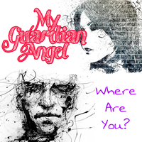 my-guardian-angel-where-are-you