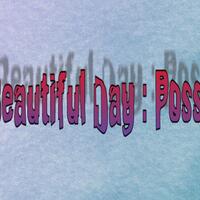 the-beautiful-day--possessed-part-2