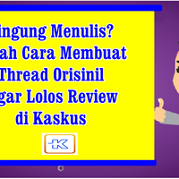 bingung-menulis-inilah-cara-membuat-thread-orisinil-agar-lolos-review-di-kaskus