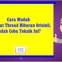 cara-mudah-membuat-thread-hiburan-orisnil-sudah-pernah-coba-teknik-ini