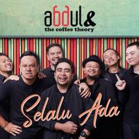 selalu-ada--lagu-baru-abdul--the-coffee-theory-yang-nyaman-di-kuping