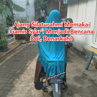 ajang-silaturahmi-memakai-gamis-syar-i-menjadi-bencana-doi-benarkah