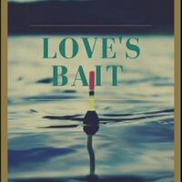 love-s-bait