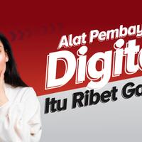 alat-pembayaran-digital-itu-ribet-ga-sih