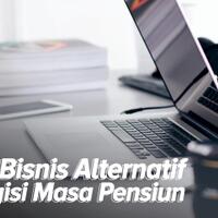 mencari-bisnis-alternatif-untuk-mengisi-masa-pensiun