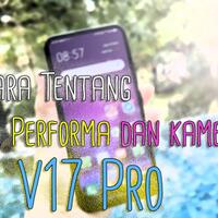 review-pake-vivo-v17-pro-seminggu-berbicara-desain-performa-dan-kamera