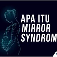 apa-sih-mirror-syndrome-itu