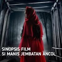 sinopsis-film-si-manis-jembatan-ancol-2019