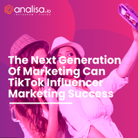 the-next-generation-of-marketing-can-tiktok-influencer-marketing-success