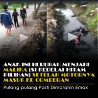 anak-ini-berubah-jadi-malika-si-kedelai-hitam-setelah-motornya-masuk-comberan