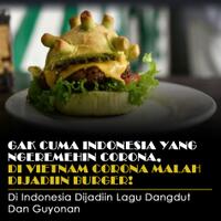 gak-cuma-indonesia-yang-ngeremehin-corona-di-vietnam-corona-malah-dijadiin-burger