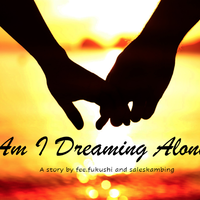 am-i-dreaming-alone
