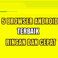 5-browser-android-yang-ringan-dan-cepat