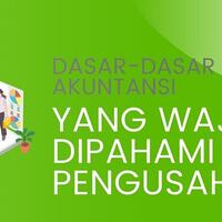 dasar-akuntansi-yang-wajib-dipahami-pengusaha-umkm-seperti-anda