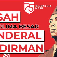 memaknai-kisah-kepahlawan-jenderal-sudirman-hut-ri-75