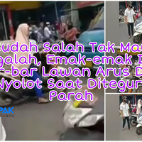 sudah-salah-tak-mau-ngalah-emak-emak-ini-bar-bar-lawan-arus-dan-nyolot-saat-ditegur