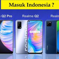 realme-q2-pro-realme-q2i-realme-q2-masuk-indonesia