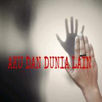 aku-dan-dunia-lain