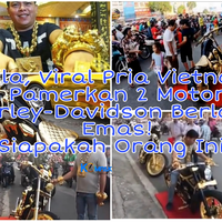 gila-viral-pria-vietnam-pamerkan-2motor-harley-davidson-berlapis-emas-siapakah-dia