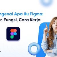 mengenal-apa-itu-figma-fitur-fungsi-cara-kerja