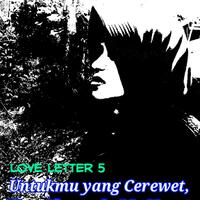 love-letter-5-untukmu-yang-cerewet-you-always-in-my-heart