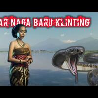 cerita-naga-baru-klinting-yang-melegenda