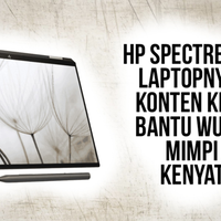 hp-spectre-x360-14-laptopnya-para-konten-kreator-bantu-wujudkan-mimpi-jadi-kenyataan