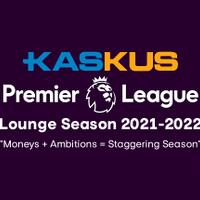 lounge-premier-league-season-2021-2022--moneys--ambitions--staggering-season