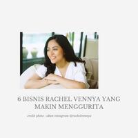 6-bisnis-rachel-vennya-yang-makin-menggurita