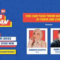 tahun-baru-bisnis-baru-gimana-trend-bisnis-2022-tanya-ane-gan