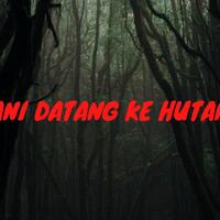 berani-ke-hutan-ini