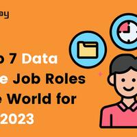 top-7-data-science-job-roles-in-the-world-for-2023