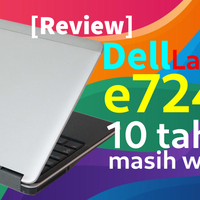 user-review-dell-latitude-e7240---laptop-10-tahun-apakah-masih-layak