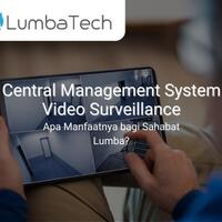 mengenal-software-central-management-system-untuk-video-surveillance