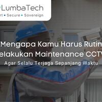 mengapa-kamu-harus-rutin-melakukan-maintenance-cctv