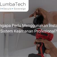 mengapa-perlu-menggunakan-installer-sistem-keamanan-profesional