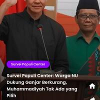 populi-centre-warga-nu-dukung-ganjar-berkurang-muhammadiyah-tidak-ada