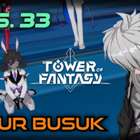 video-eps-33-telur-busuk---tower-of-fantasy