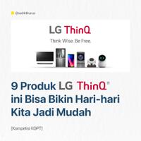 9-produk-lg-ini-bisa-bikin-hari-hari-kita-jadi-mudah-kompetisi-kgpt