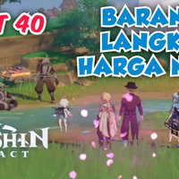 video-part-40-barang-langka-harga-naik---genshin-impact