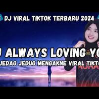 600mb-download-lagu-dj-always-loving-you-mp3-terbaru