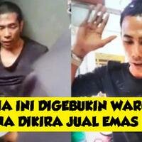 pria-dihajar-warga-saat-jual-emas-100-gram-yang-dikira-palsu-ternyata-asli